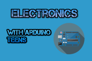 Electronics with Arduino Teens